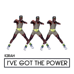 K2RAH • I've Got The Power (mix)
