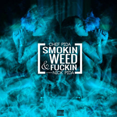 Chef feat Nick Pida - Smokin weed and fuckin