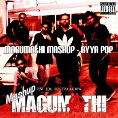 Magumathi Mashup - Ayya Pop