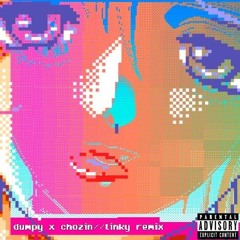 Tinky Remix Prod. Lil Dumpy (Ft. choZin)