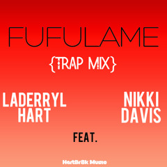 FuFu Lame {TRAP MIX} ft. Nikki Davis