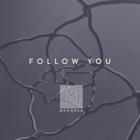 Monogem - Follow You