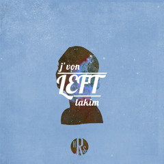 J'Von & LAKIM - Left EP - 05 jstfornow