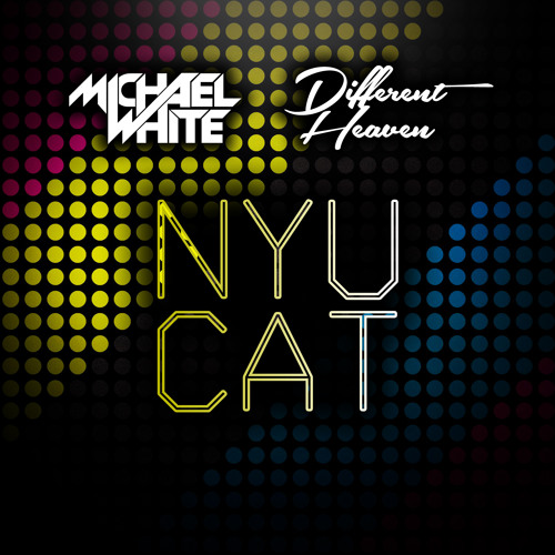 Stream Different Heaven & Michael White - Nyu Cat (Free Download) by ...