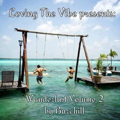 Wanderlust Vol. 2 Mix by Burchill (Free Download)