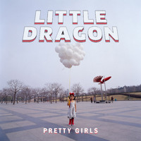 Little Dragon - Pretty Girls (Go Yama Remix)