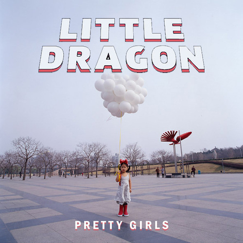Little Dragon - Pretty Girls (Go Yama Remix)