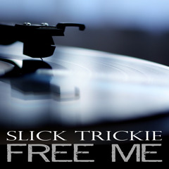 Slick Trickie-Free Me