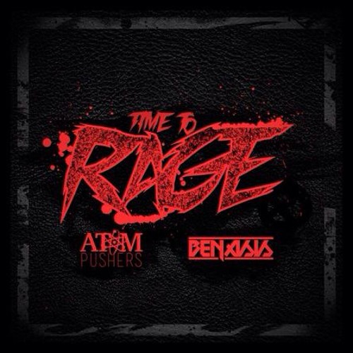 Benasis & Atom Pushers-Time to Rage