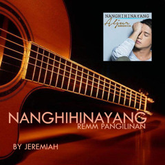 Nanghihinayang - Jeremiah (Cover)