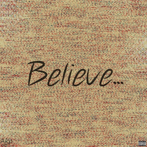 Believe [Produced By Tae Beast]