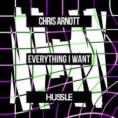 Chris Arnott - Everything I Want (Original Mix) [Out June 9]