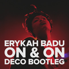 Erykah Badu - On & On (Matt Deco Bootleg)