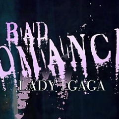 Bad Romace Lady Gaga -  Remix