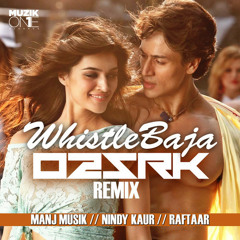 Whistle Baja - 'Heropanti' feat: Manj Musik, Nindy Kaur & Raftaar [O2 & SRK] Remix