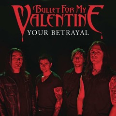 Bullet For My Valentine- Your Betrayal (Guitar Cover)