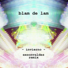 BLAM DE LAM "Invierno" EXSONVALDES Remix (Club Edit)
