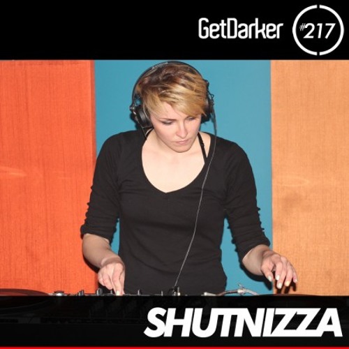 Shutnizza - GetDarker Podcast 217
