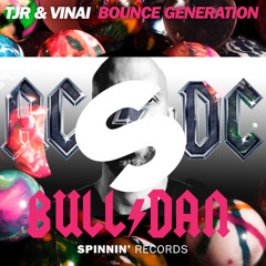 TJR & VINAI - Bounce Generation VS. TJR - Ode To T.N.T(BULL DAN MASHUP)