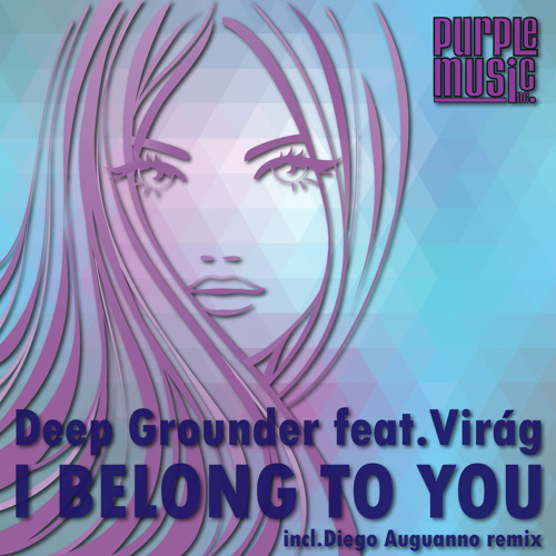 Deep Grounder feat.Virag - I Belong To You (Diego`s 87 Fastback Mix)