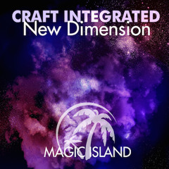 TEASER Craft Integrated - New Dimension (Original Mix) [MAGIC079]