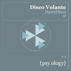 psyology013 - Disco Volante - Dare2Disco (Original Mix)