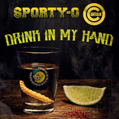 Drink In My Hand : Sporty-O & Curtis B AVAILABLE ON BEATPORT NOW!!!