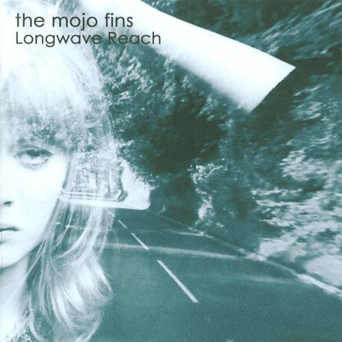 THE MOJO FINS - Longwave Reach