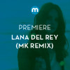 Premiere: Lana Del Rey West Coast (MK remix)