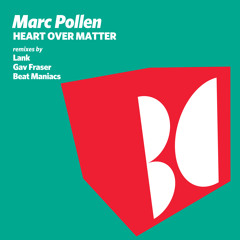 Marc Pollen - Heart Over Matter (Beat Maniacs Remix)