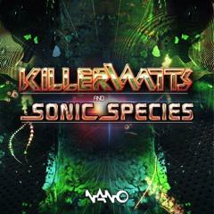 Killerwatts - Psychedelic Liberation (Sonic Species Remix)