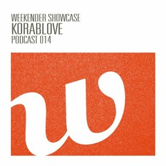 Weekender Showcase - Korablove - Podcast 014