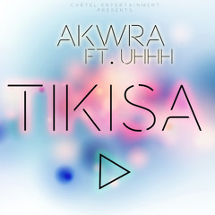 Tikisa Ft.Uhhh