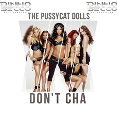 The Pussycat Dolls - Don't Cha (Dinho Secco Re- Boot Black)
