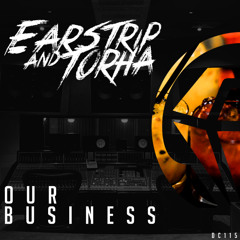 Earstrip & Torha - Our Business - OUT NOW !!
