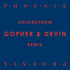 Chloroform (Gopher & Devin Remix)