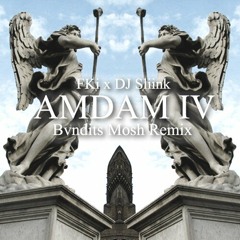 FKi x DJ Sliink - AMDAM IV (BVNDITS MOSH REMIX)