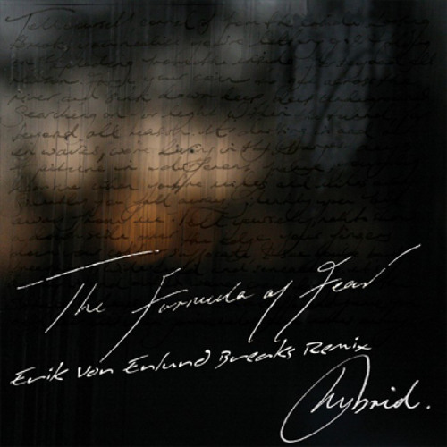 Formula Of Fear - Hybrid - Erik - Von - Enlund -Breaks Remix
