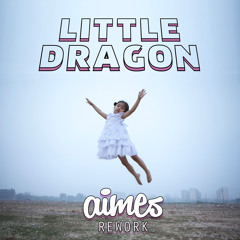Little Dragon - Nabuma Rubberband (AIMES Rework) FREE DL