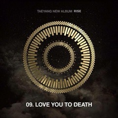 09. Love You To Death