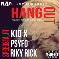 Dj Speedsta Hangout Ft. Kid X, Riky Rick, Psyfo (DIRTY)