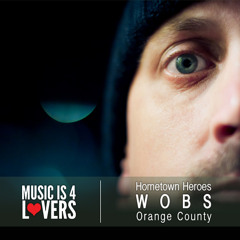 Hometown Heroes: Wobs from Orange County [Musicis4Lovers.com]