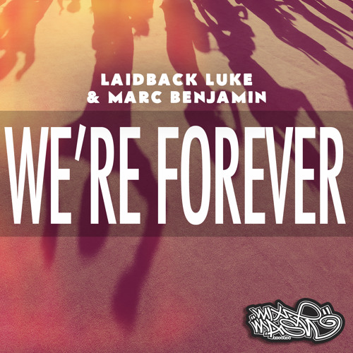 Laidback Luke & Marc Benjamin - We're Forever