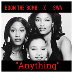Boom The Bomb feat. SWV -   Anything