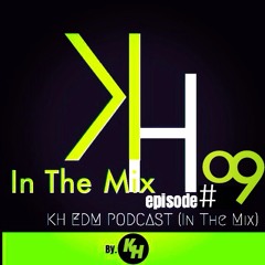 KH IN THE MiX !!! Episode#09