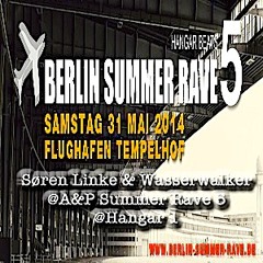 A&P Berlin Summer Rave 5 -  Søren Linke & Wasserwalker @Hangar1