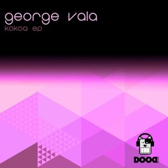 George Vala - Kokoa (Original Mix)