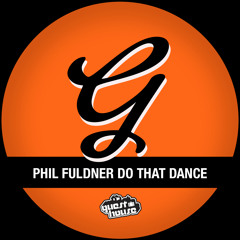 Phil Fuldner - Do That Dance