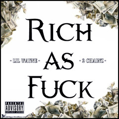 Lil Wayne ft 2 Chainz Rich as Fuck Remix