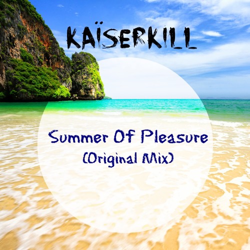 Summer Of Pleasure (Original Mix) [Click Buy For Free Download]